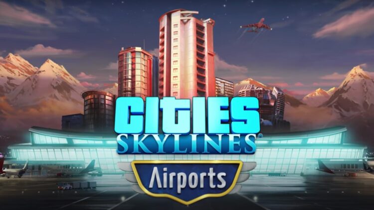 Cities: Skylines Airports