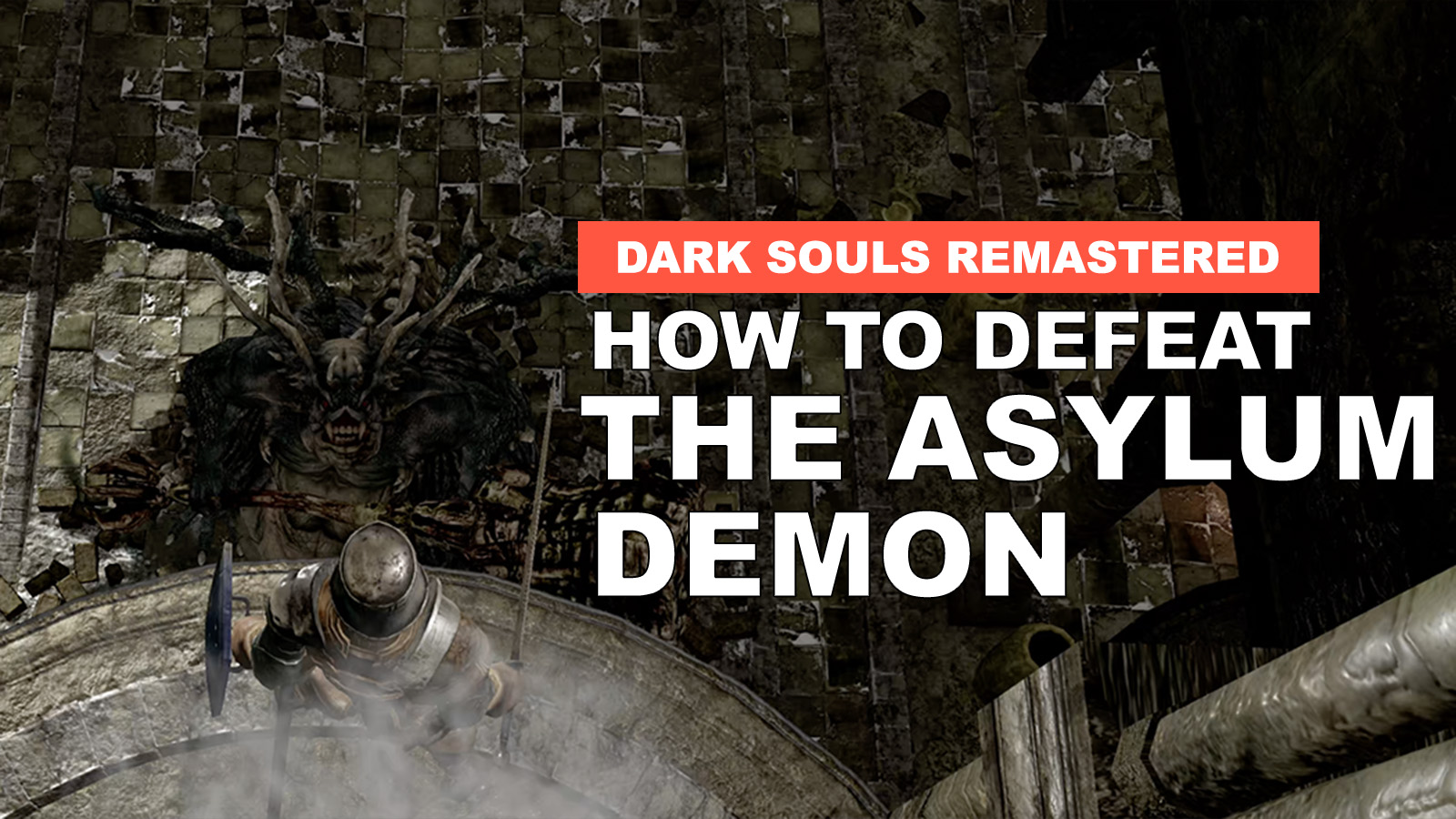 How To Defeat The Asylum Demon